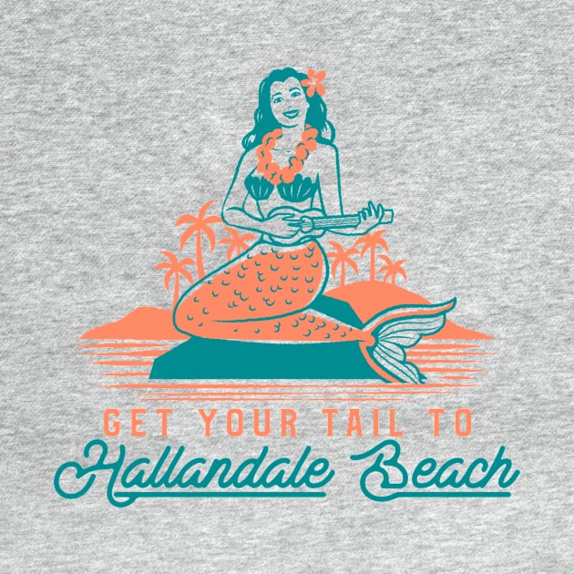 Get Your Tail To Hallandale Beach by Be Yourself Tees